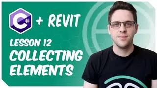 C# + Revit: Lesson 12 - Collecting elements!