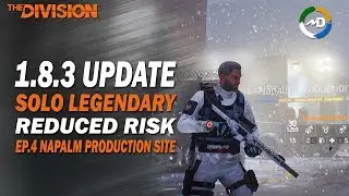 The Division - 1.8.3 - Reduced Risk - Solo Legendary - Ep.4 Napalm Production Site