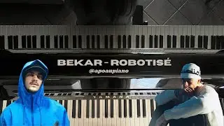 Bekar - Robotis&eacute; (piano tuto)