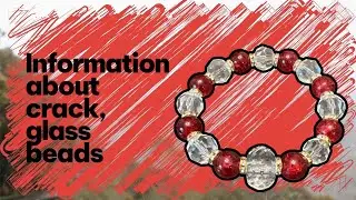 INFORMATION crack, glass beads let&rsquo;s talk about it