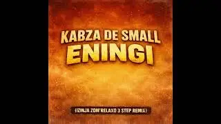 Kabza De Small - Eningi (Izinja Zom'Relaxo Remix)