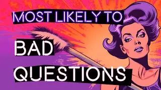 BAD MOST LIKELY TO Questions | Interactive Party Game