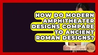 How Do Modern Amphitheater Designs Compare To Ancient Roman Designs? - All About Rome