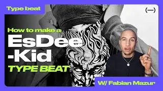 How to make a EsDeeKid type beat