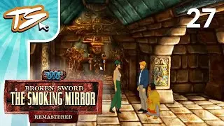 A DEAD END? | Broken Sword 2: The Smoking Mirror (BLIND) #27