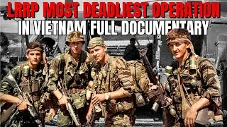 LRRP: Deadliest Operations in Vietnam (Full Documentary)