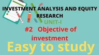 #2 #easytostudy  #Investment || OBJECTIVES OF INVESTMENT || INVESTMENT ANALYSIS AND EQUITY RESEARCH