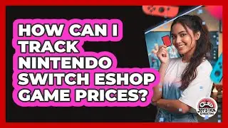 How Can I Track Nintendo Switch eShop Game Prices?