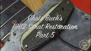 Крис Бак 1962 Stratocaster Restoration Pt 5