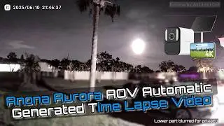 Awesome Automatic Generated Time Lapse Video Frome The Anona Aurora AOV 4K Solar Security Camera