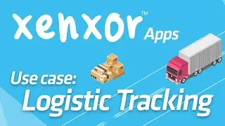 Xenxor Apps: Logistic tracking use case