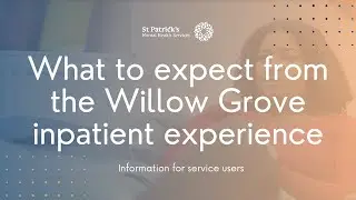 What to expect from the Willow Grove inpatient experience | Information for service users