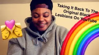 Acknowledging Some of The First Black Lesbian YouTubers l TriumphantlyKJ 👩&zwj;❤️&zwj;💋&zwj;👩