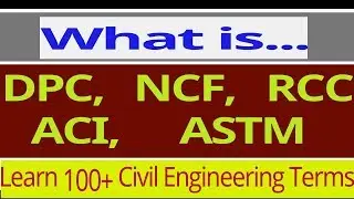 All Engineering Terms Full Form | DPC | NCF | RCC | ASTM | ACI | FM