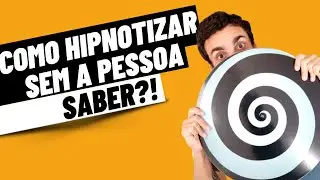 Como Hipnotizar uma Pessoa? Método SUPER RÁPIDO!