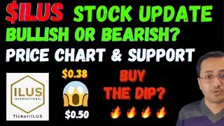 ILUS STOCK🤑🤑  BULLISH OR BEARISH? SHORTS CAUSING THE DIP? ILUS STOCK PRICE SUPPORT & CHART ANALYSIS