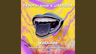 I feel in love x JADUBB