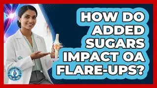 How Do Added Sugars Impact OA Flare-Ups?