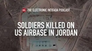 Soldiers killed on US airbase in Jordan, with Ali Abunimah
