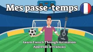Mes Passe-Temps | Изучение французского языка через повседневные хобби | Простой французский для ...