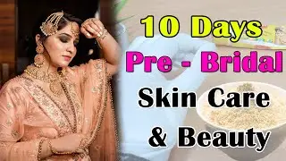 Bridal Beauty Secrets - Pre Bridal Skin Care At Home