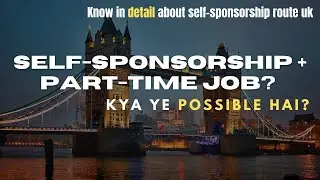 Self-Sponsorship Visa + Part-Time Job? 😲 Sach Ya Jhooth?