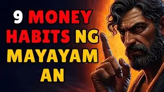 💰 9 Money Habits ng Mayayaman na Nagpapalago ng Yaman at Karakter | Stoic Philosophy