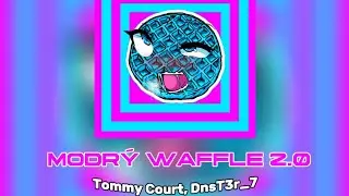 Tommy Court feat. DnsT3r_7 - Modrý Waffle 2.0 (REMIX)