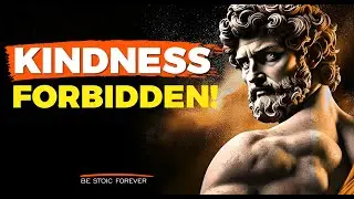 4 Times Being Too Kind Secretly Destroys Your Power | Stoic Truths