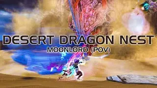 Dragon Nest SEA (DN SEA) | Desert Dragon Nest (Moonlord POV)