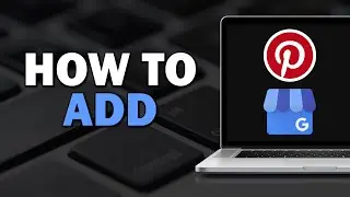 How To Add PInterest To Google Business Profile (Easiest Way)​​
