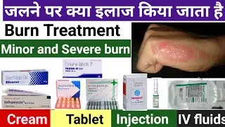 Burn Treatment - Which cream, tablet and injection is given