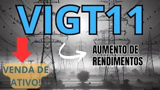VIGT11-FIP -IE | VENDA DE ATIVOS E AUMENTO NOS RENDIMENTOS