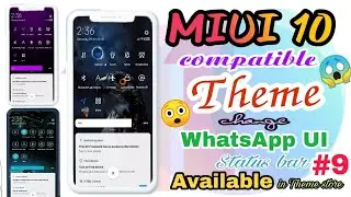 [ Part 9 ] MIUI 10 Compatible Themes 😱🔥🤔 || Change WhatsApp UI using Theme