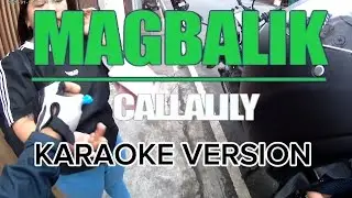 MAGBALIK - Callalily (KARAOKE VERSION)