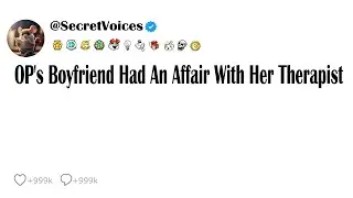 OP's Boyfriend Had An Affair With Her Therapist