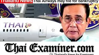 Thai Airways to file for bankruptcy in restructuring and survival plan which will see jobs lost