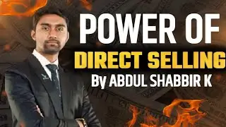 POWER OF DIRECT SELLING By ABDUL SHABBIR K