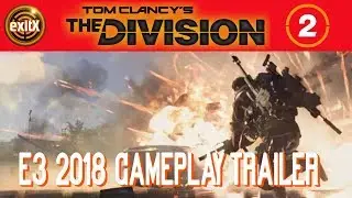 The Division 2 |  E3 2018 GAMEPLAY-TRAILER | Deutsch | exitX