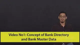 Video No1: Concept of Bank Directory and Bank Master Data