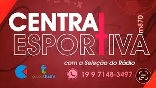 🔵Central Esportiva - Com a Seleção do Rádio – 23/01/26