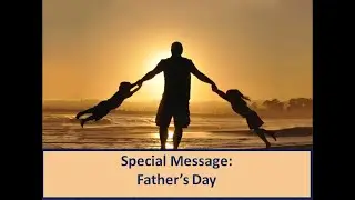 6/21/20 - Special Message - Father's Day, John 14-17 & Numbers 22-24