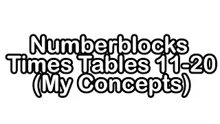 Numberblocks Times Tables 11-20