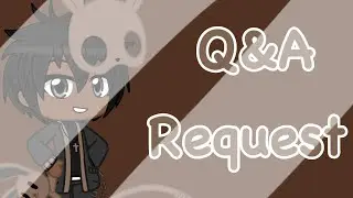 Q&A Request || Gacha Club || CLOSED || 15,000 Subscriber Special