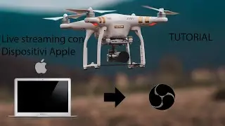 TUTORIAL - Live Streaming Con OBS dal Drone usando laptop/computer Macintosh (MAC)