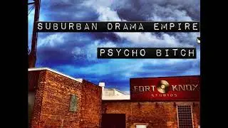 Suburban Drama Empire - Psycho Bitch - Live @ Fort Knox Studios