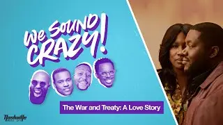 The War and Treaty: A Love Story | We Sound Crazy Podcast