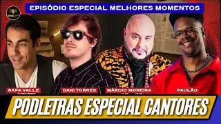 Podletras - Melhores momentos Cantores Rafa Valle, Dani Torres, M&aacute;rcio Moreira e Paul&atilde;o