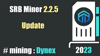 QUICK LOOK: SRB Miner 2.2.5 update  - mining #Dynex