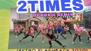 2 TIMES Dj Arkie Remix retro flashback  dance fitness workout